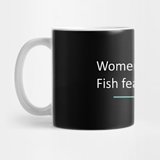 TopRodz Women want me Fish fear me! Mug